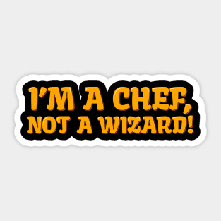 Culinary Conjurer I'm a Chef Not a Wizard Sticker